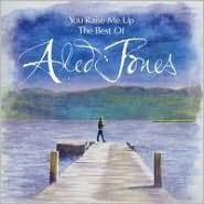 Title: You Raise Me Up: The Best of Aled Jones, Artist: Aled Jones