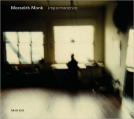 Title: Monk: Impermanence, Artist: Meredith Monk