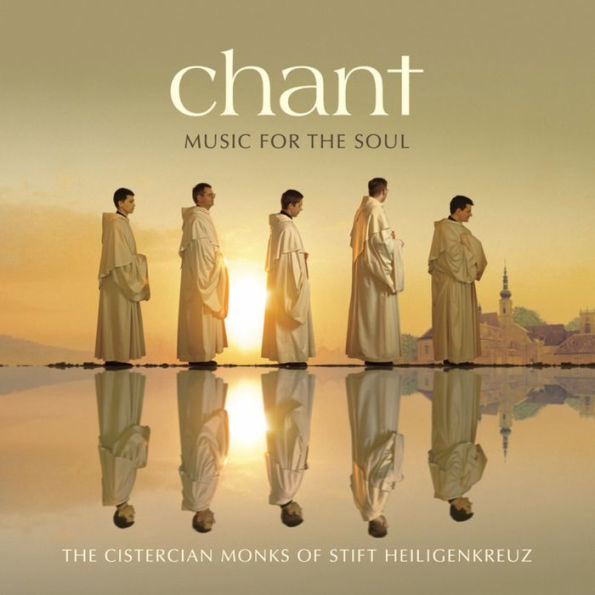 Chant: Music for the Soul