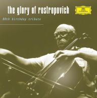 Title: The Glory Of Rostropovich - 80Th Birthday Tribute, Artist: Mstislav Rostropovich