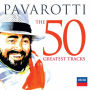 Pavarotti: The 50 Greatest Tracks