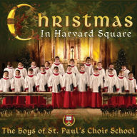 Title: Christmas in Harvard Square, Artist: The Boys of St. Paul's Choir School