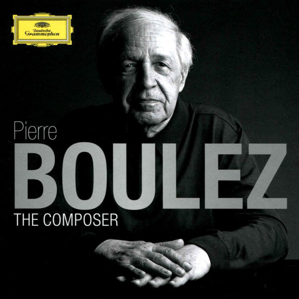 Pierre Boulez: The Composer