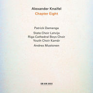 Title: Alexander Knaifel: Chapter Eight, Artist: Riga Cathedral Boy's Choir