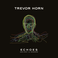 Title: Echoes: Ancient and Modern, Artist: Trevor Horn