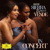 Title: Nadine Sierra & Pretty Yende: In Concert, Artist: Pretty Yende