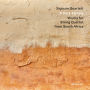 A Dark Flaring: Works for String Quartet from South Africa