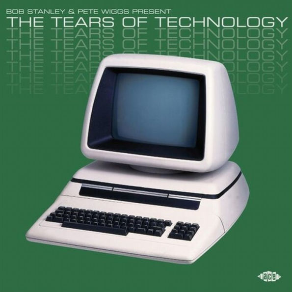 Bob Stanley & Pete Wiggs Present the Tears of Technology