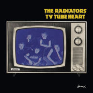 Title: TV Tube Heart, Artist: The Radiators