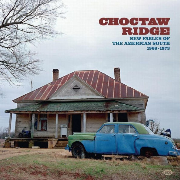 Choctaw Ridge: New Fables of the American South 1968-1973