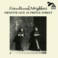 Title: Friends & Neighbors [Live at Prince Street], Artist: Ornette Coleman