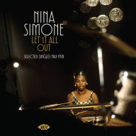 Title: Let It All Out: Selected Singles 1961-1972, Artist: Nina Simone
