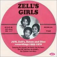 Zell's Girls: J&S, Zell's, Baton + Dice Recordings 1955-1970