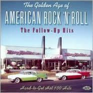 Title: The Golden Age of American Rock 'n' Roll: The Follow-Up Hits, Artist: 