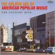 Title: The Golden Age of American Popular Music: The Country Hits, Artist: 