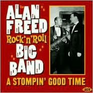 Title: A Stompin' Good Time, Artist: Alan Freed Rock'n'roll Big Band