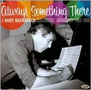 Title: Always Something There: Burt Bacharach Collectors Anthology, Artist: Always Something There: A Burt