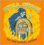 Title: Still Dead! The Grim Reaper's Jukebox, Artist: N/A