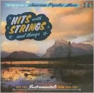 Title: Golden Age of American Popular Music: Hits with Strings and Things, Artist: 