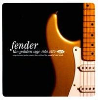 Fender: The Golden Age 1950-1970