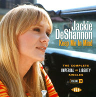 Title: Keep Me in Mind: The Complete Imperial & Liberty Singles, Vol. 3, Artist: Jackie DeShannon