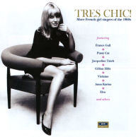 Title: Tr¿¿s Chic: More French Girl Singers of the 1960s, Artist: N/A