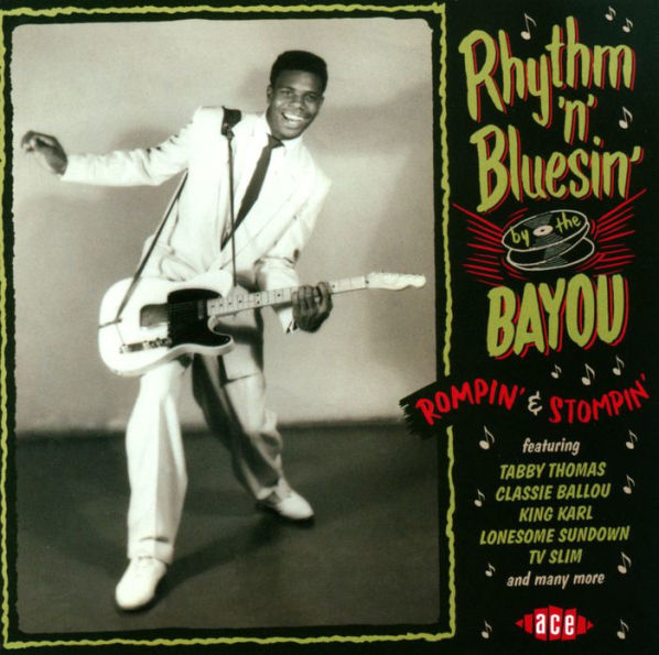 Rhythm 'n' Bluesin' by the Bayou: Rompin' & Stompin'