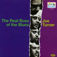 Title: The Real Boss of the Blues, Artist: Big Joe Turner