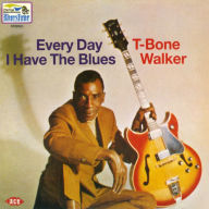 Title: Every Day I Have the Blues, Artist: T-Bone Walker