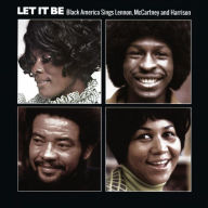 Title: Let It Be: Black America Sings Lennon, McCartney and Harrison, Artist: 