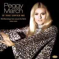 Title: If You Loved Me: RCA Recordings From Around the World 1963-1969, Artist: Peggy March