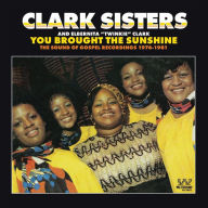 Title: You Brought the Sunshine: The Sound of Gospel Recordings 1976-1981, Artist: Twinkie Clark