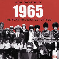 Title: Jon Savage's 1965: Year the 60s Ignited, Artist: N/A