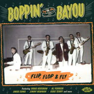 Title: Boppin' by the Bayou: Flip, Flop & Fly, Artist: N/A