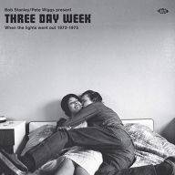 Title: Bob Stanley/Pete Wiggs Present Three Day Week: When the Lights Went Out 1972-1975, Artist: N/A