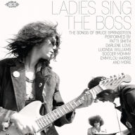 Title: Ladies Sing the Boss: The Songs of Bruce Springsteen, Artist: N/A