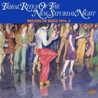 Title: Tribal Rites of the New Saturday Night: Brooklyn Disco 1974-5, Artist: 