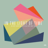 Title: In the Light of Time: U.K. Post-Rock & Leftfield Pop 1992-1998, Artist: 