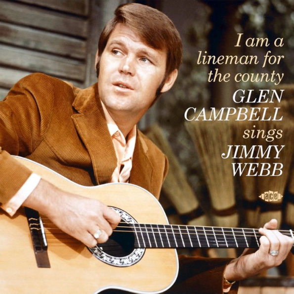 I Am a Lineman for the County: Glen Campbell Sings Jimmy Webb