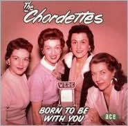 Title: Born to Be with You [Ace], Artist: The Chordettes