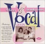 Title: Class & Rendezvous Vocal Groups, Artist: Class & Rendezvous Vocal Groups