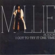 Title: I Got to Try It One Time, Artist: Millie Jackson