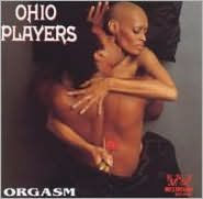 Title: Orgasm: The Very Best of the Westbound Years, Artist: Ohio Players