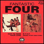 Title: Got to Have Your Love/Bring Your Own Funk, Artist: The Fantastic Four