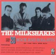 Title: Sing and Play 20 Rock and Roll Hits of the 50's and 60's, Artist: The Milkshakes