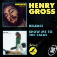Title: Release/Show Me to the Stage, Artist: Henry Gross