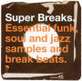 Super Breaks: Essential Funk, Soul, & Jazz Samples and Breakbeats