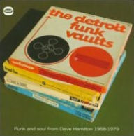 Title: The Detroit Funk Vaults: Funk and Soul from Dave Hamilton 1968-1979, Artist: N/A