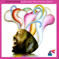 Title: Blues and the Soulful Truth, Artist: Leon Thomas