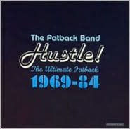 Title: Hustle! The Ultimate Fatback 1969-84, Artist: The Fatback Band